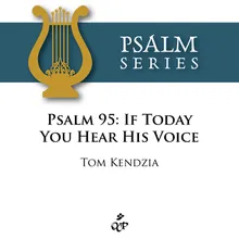 Psalm 95: If Today You Hear His Voice Choral Version