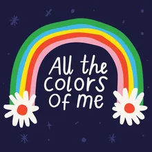 All the Colors of Me