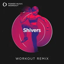 Shivers Extended Workout Remix 141 BPM