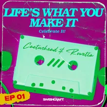 Life's What You Make It (Celebrate It) Milk Bar Remix