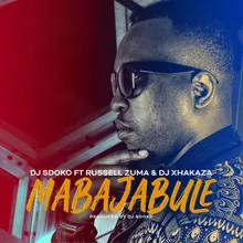 Mabajabule (feat. Russell Zuma & Dj Xhakaza)