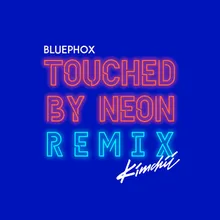 Touched by Neon Kimchii Remix