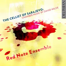Suite "Cry, Bosnia-Herzegovina": IV. The Cellist of Sarajevo: A Lament in Rondo Form
