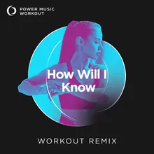 How Will I Know Extended Workout Remix 128 BPM