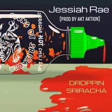 Droppin' Sriracha!