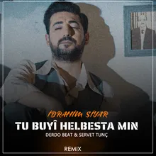 Tu Buyî Helbesta Min Remix