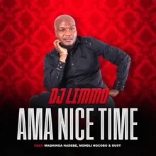 Ama Nice Time (feat. Maqhinga Hadebe, Mondli Ngcobo & Dust)