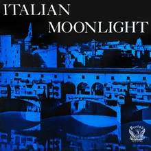 Italian Moonlight: Tic . . . ti - Tic . . . ta / Il Tango delle Capinere / Lo Stornello del Marinaio / Tili d'Oro / Un Valzer fra la Stelle / Come pioveva / Stornello Rosa / Come le Rose