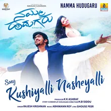 Kushiyalli Nasheyalli (From "Namma Hudugaru")