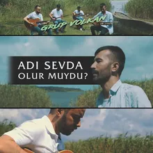 Adı Sevda Olur muydu ?