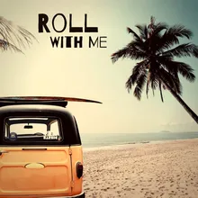 Roll with Me