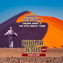Oruru Gi / Lord That Changeth Not / Onye Jehova DInyere / Miracle God / Agha