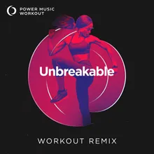 Unbreakable Extended Workout Remix 128 BPM