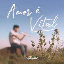 Amor É Vital