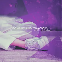 Isomeric And Tenacious