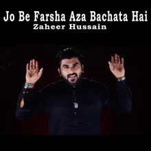 Jo Be Farsha Aza Bachata Hai