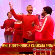 While Shepherds & Kalakata Pera