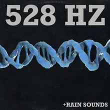 528 Hz + Rain Sounds - Part 07