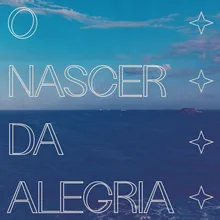 O Nascer da Alegria