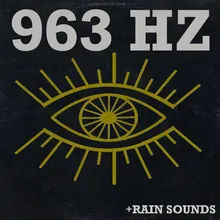 963 Hz + Rain Sounds - Part 05
