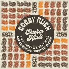 Chicken Heads (feat. Bobby Rush)