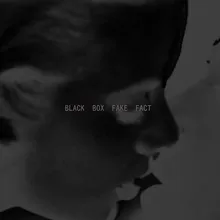 BLACK BOX FAKE FACT