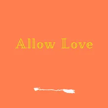 Allow Love