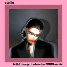 Bullet Through The Heart FOURA Remix