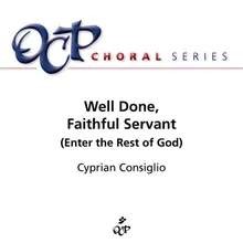 Well Done, Faithful Servant (Enter the Rest of God)