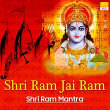 Shri Ram Jai Ram (Shri Ram Mantra)