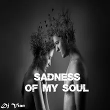 Sadness of My Soul