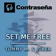 Set Me Free Tommy M. & Joker Rmx