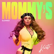 Mommy's Slowed