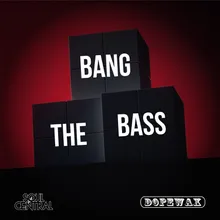 Bang the Bass Edit