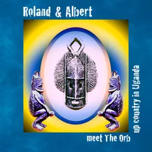 Roland & Albert meet The Orb Upcountry in Uganda