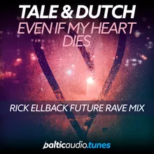 Even If My Heart Dies Rick Ellback Future Rave Mix