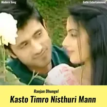 Kasto Timro Nisthuri Mann