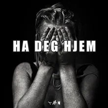 Ha deg hjem