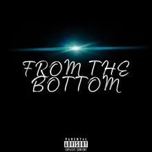 FROM THE BOTTOM