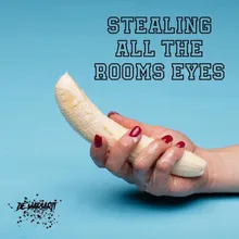 Stealing All the Rooms Eyes