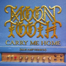 Carry Me Home Blue Amp Version