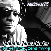 Jammin James is the Producer's Name