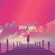 Sleep Walk