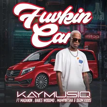 Fuvkin Car (feat. Madanon, Babes Wodumo, Mampintsha & Gqom Kidds)