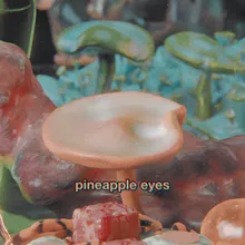 pineapple eyes