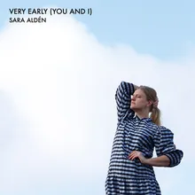 Very Early (You and I)