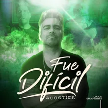 Fue Difícil Acústica