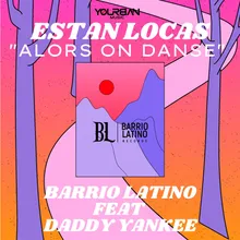 Estan Locas (Alors on Danse)