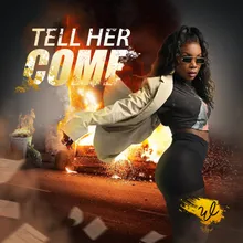 Tell Her Come