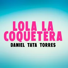 Lola la Coquetera